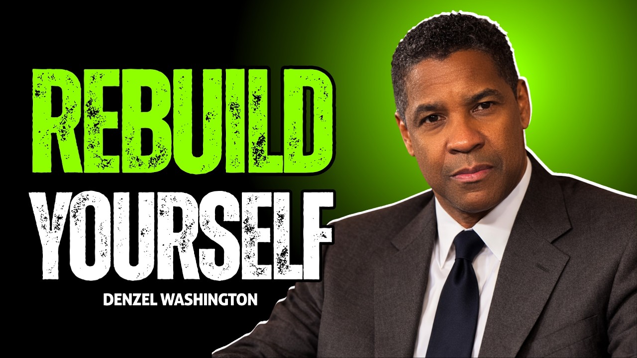 REBUILD YOURSELF: New Year Motivational Speech Inspired by Denzel Washington |