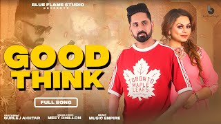 Good Think  Meet Dhillon  Feat Gurlej Akhtar   Empire  Blue Flame Studios  2022
