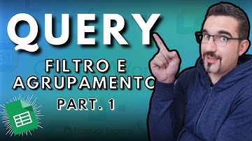 QUERY: Agrupe, Some e Filtre com Dropdown (Parte 1) | Planilhas Google