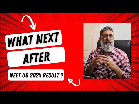 What Next After NEET UG 2024 Result ?