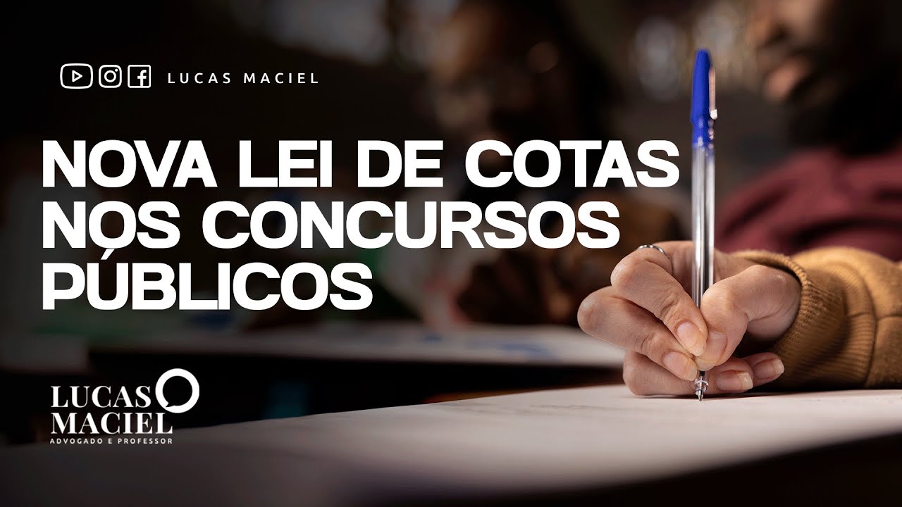 Nova Lei de Cotas nos concursos públicos • Lucas Maciel • Advogado e Professor