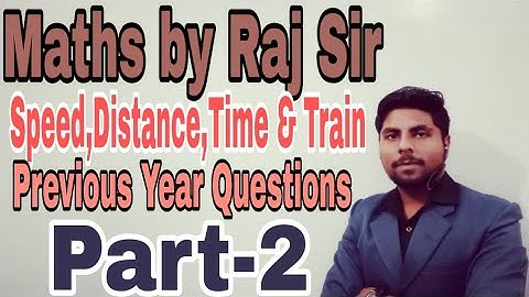 #Maths_by_Raj_sir #speed_distance_&_time Part-2 #SSC #Railway #CDS #Previousyearquestions