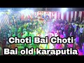 Choti Bai Choti Bai old karaputiya desiya song| maa danteshwari melody turenar 2023 #melody vlogs