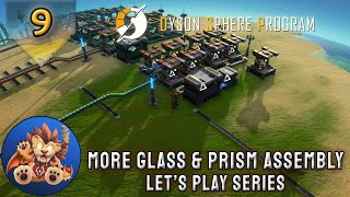 Dyson Sphere Program - Ratio "Fix" - More Glass - Prisms - Early Access Lets Play - EP9