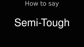 How to Pronounce correctly Semi-Tough (Movie)