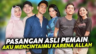 Daftar Nama Artis, Agama dan Pasangan Asli Pemain Sinetron Aku mencintaimu Karena Allah RCTI !