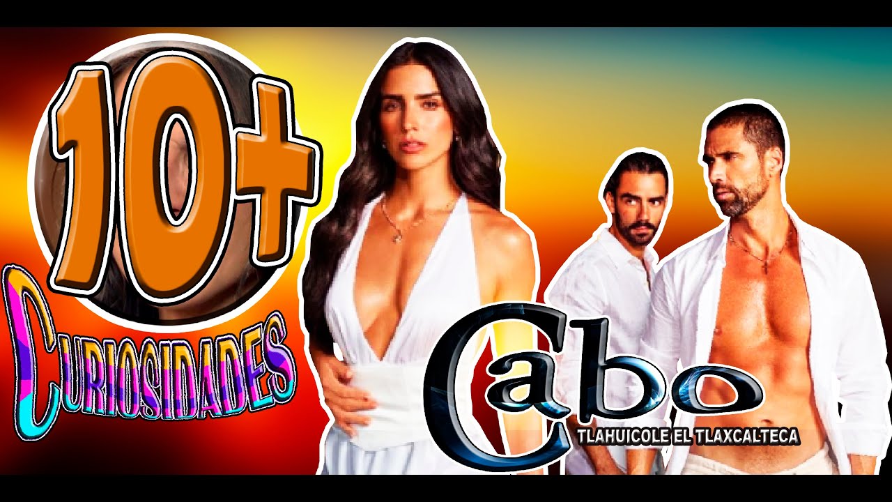 10 Cosas Que No Sabías De La Telenovela Cabo con Bárbara De Regil y Matías Novoa 2023