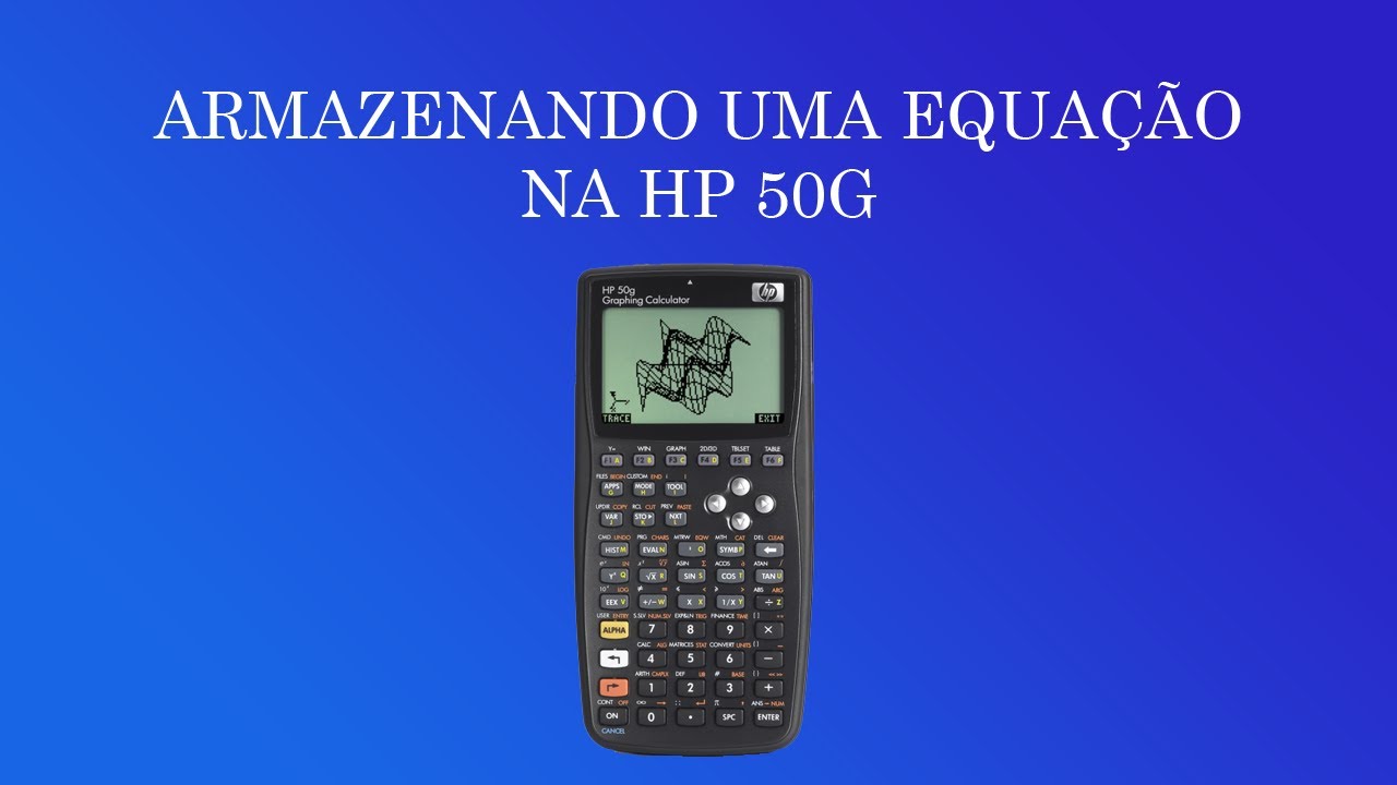Como Gravar armazenar Uma Equa o Na HP 50G YouTube