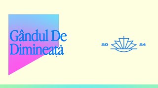 Gândul de dimineață - Avem nevoie de revelatie de la Dumnezeu - MIERCURI -29.05.2024 -Betania Dublin