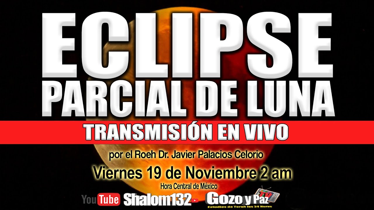 🔴Shalom132: ECLIPSE PARCIAL DE LUNA EN VIVO con el Roeh Dr. Javier ...