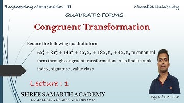 Congruent Transformation | Reduce Quadratic Form to Canonical Form| Index,Signature,rank,value class