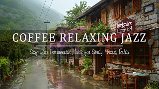 Coffee Relaxing Jazz Instrumental Music☕ Soft Jazz Instrumental Music for Study, Work, Relax
