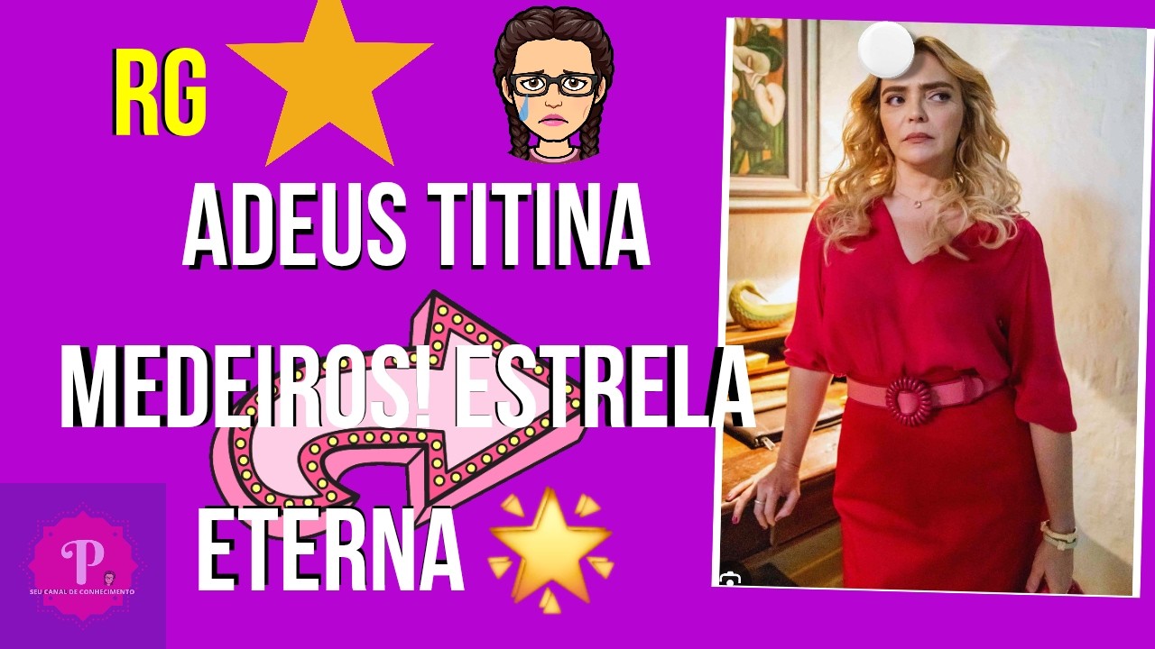 Adeus Titina Medeiros! Socorro de Cheias de Charme se Vai aos 48 Anos​