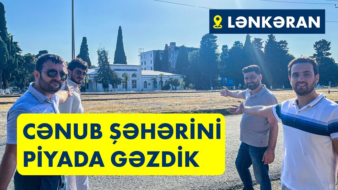 Cənubun Cənubu: Lənkəran şəhərindən geniş reportaj