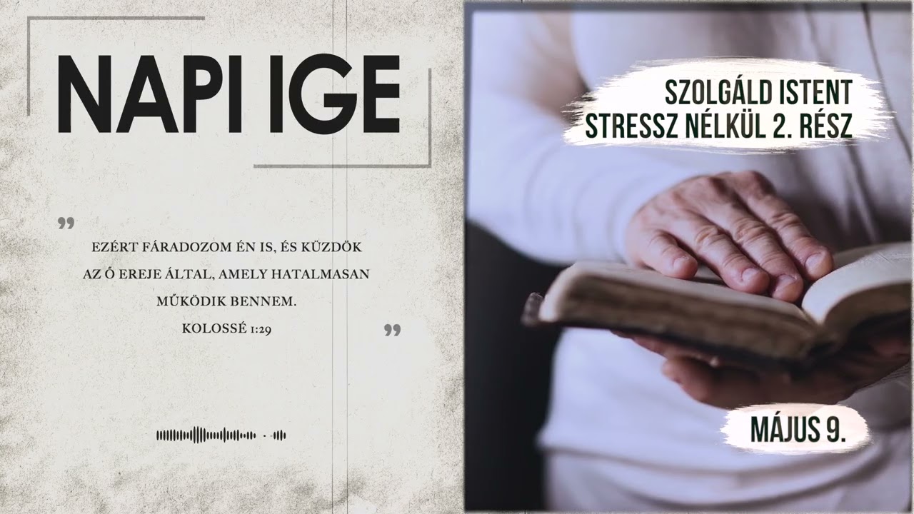 Napi IGE | Szolgáld Istent stressz nélkül! [2. rész] | 2026.05.09
