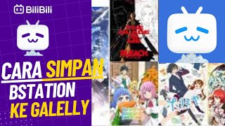 Easy!! How to Download BStation Videos to Gallery