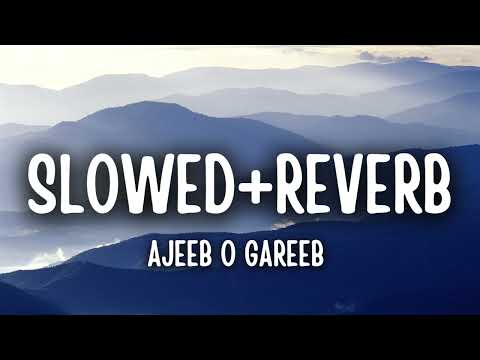 Ajeeb O Gareeb Lyrics – Azaad | (Slowed+Reverb)