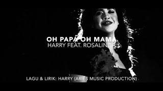 Harry Ft. Rosalinda - Oh Papa Oh Mama (Audio with Lirik) chords