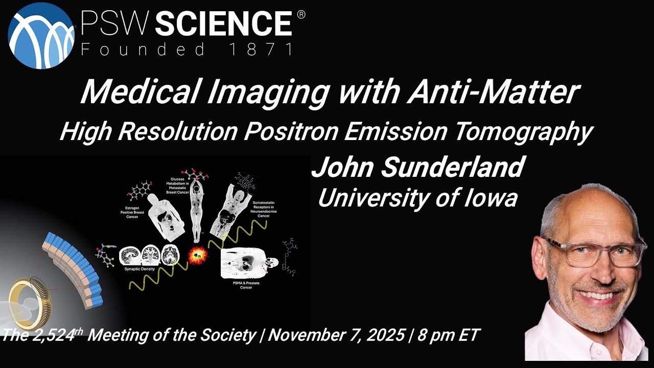 PSW 2524 Medical Imaging with Anti Matter | John Sunderland