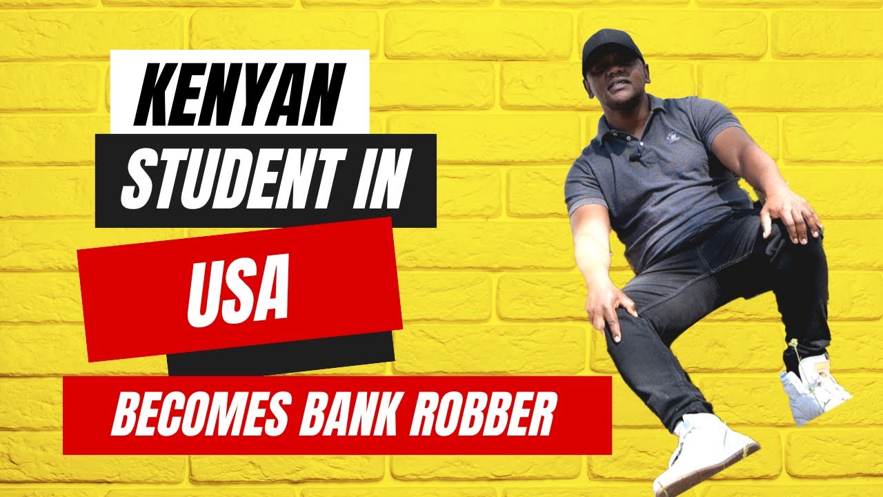 Kenyan Student in USA becomes bank Robber | Masaibu ya Mkenya Marekani