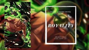 Egzod & Maestro Chives - Royalty (zoro) [slowed + reverb + lofi]