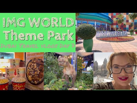 IMG WORLD Dubai vlogs Day 7