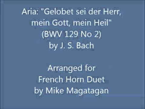 Aria: "Gelobet Sei Der Herr, Mein Gott, Mein Heil" (BWV 129 No 2) For French Horn Duet