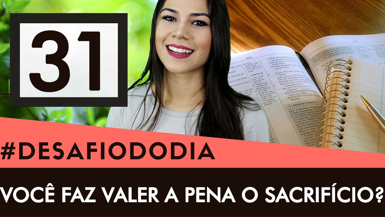 DESAFIO DO DIA #31 – Sua vida faz valer a pena o sacrifício de Jesus? | Canal Bíblia Sagrada