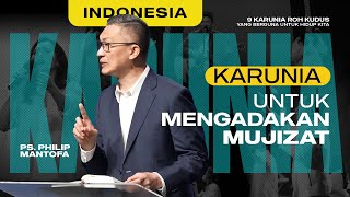 Indonesia | Karunia Untuk Mengadakan Mujizat - Ps. Philip Mantofa (Official GMS Church)