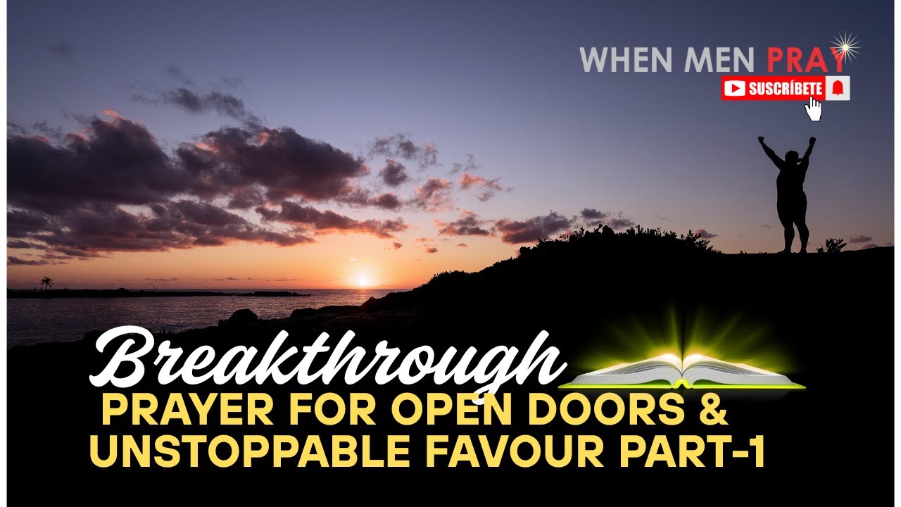 Breakthrough Prayer for Open Doors and Unstoppable Favour - YouTube