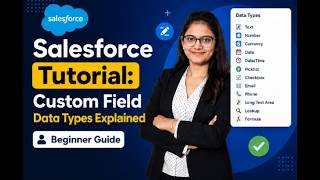 Salesforce Field &amp; Relationship Datatypes Explained | 8‑Minute Guide in Hindi