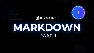 Markdown | Part 1 | Day 1 | Legend Tech Live