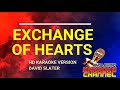 EXCHANGE OF HEARTS KARAOKE VERSION