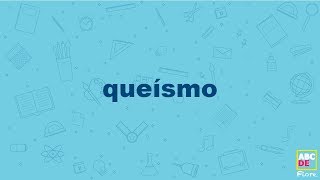 queísmo - ABCDEFiore queísmo - ABCDEFiore
