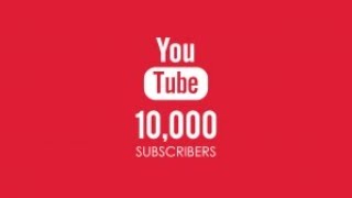 10000 SUBSCRIBERS!!!
