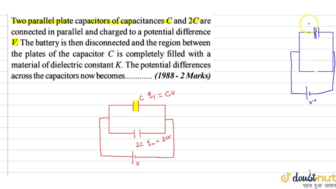 Two Parallel Plate Capacitors Of Capacitance C And 2c Two Parallel Plate Capacitors Of Capacitance C And 2c
