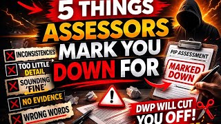 5 Things PIP Assessors Mark You Down For