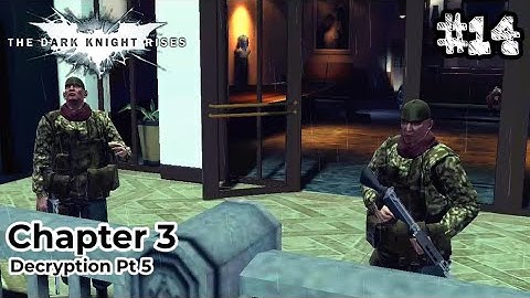 The Dark Knight Rises - Chapter 3 | Mission 5: Decryption Part 5 [Gameplay]