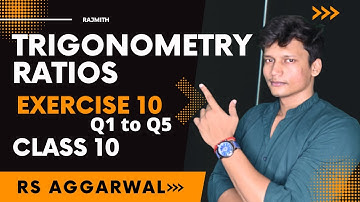 Class 10th Ex 10 Q1 to Q5 | Trigonometry Ratios | Chapter 10 | RS Aggarwal | CBSE | Rajmith Study