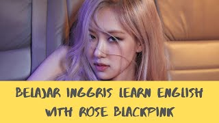 Belajar Inggris Learn English with Rose Blackpink