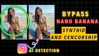 Bypass Synth Id And Censorship For Your Nano Banana Images For Instagram And Tiktok