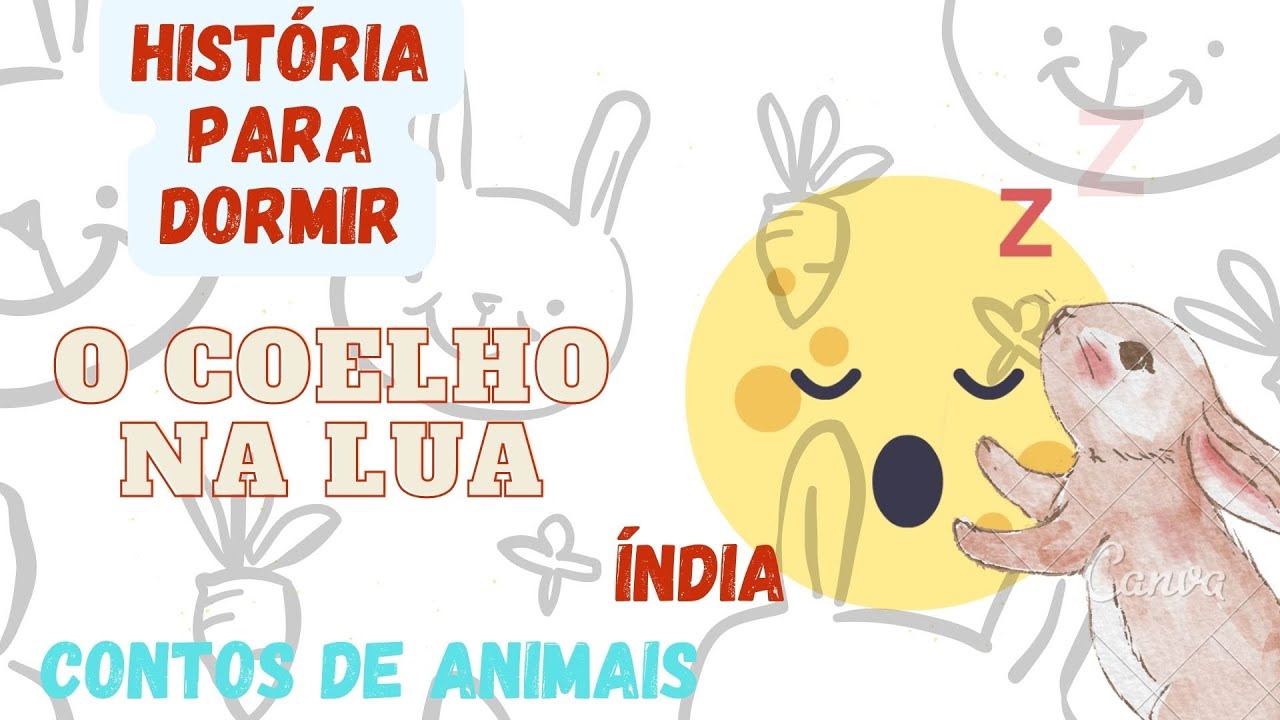 HISTÓRIA PARA DORMIR- O COELHO NA LUA - CONTOS DE ANIMAIS DO MUNDO TODO ...