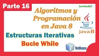 Estructura Iterativa bucle While (16-25) Curso de Java - Algoritmos y Programación