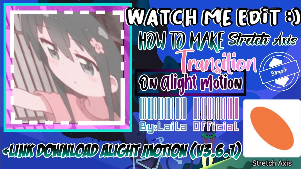 Tutorial Transition Stretch axis On Alight Motion - YouTube