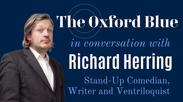 The Oxford Blue in Conversation with Richard Herring | Full Interview