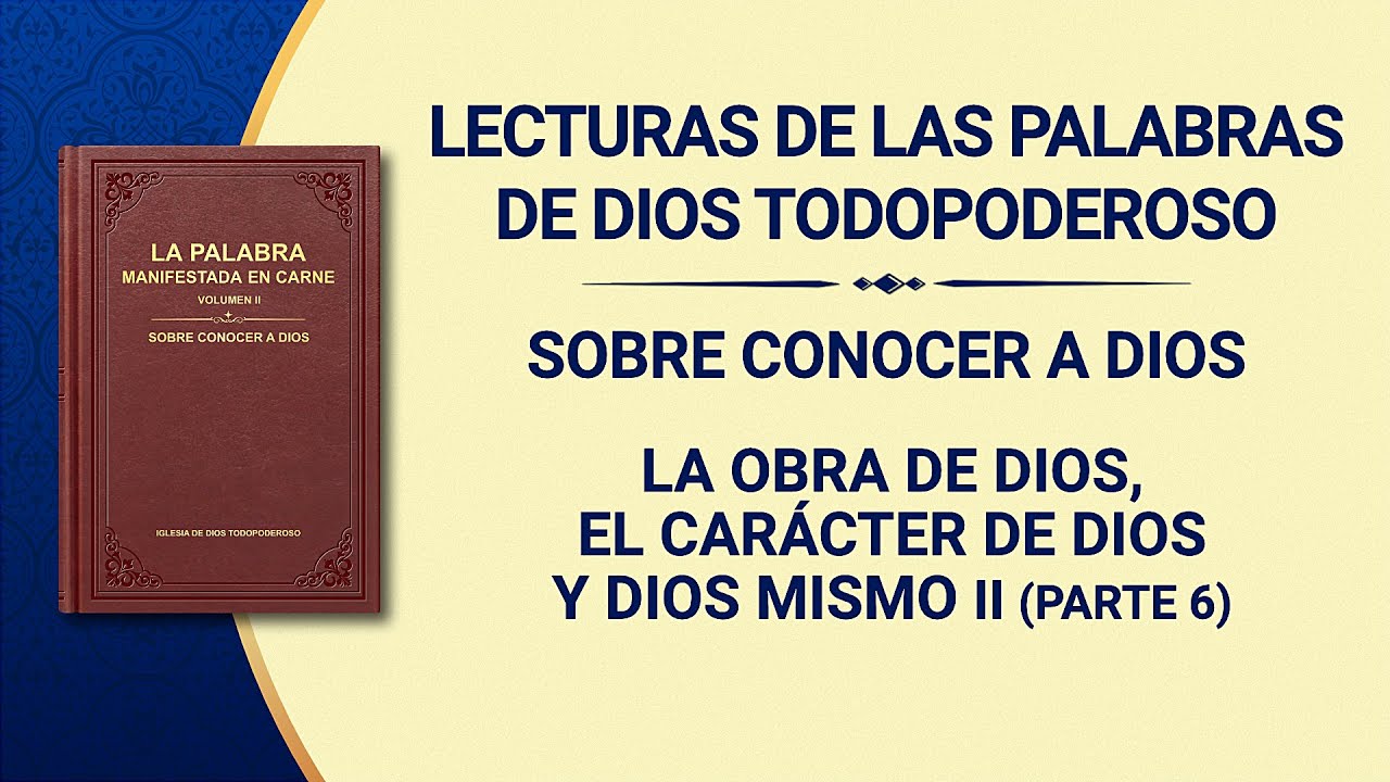 La Palabra de Dios | La obra de Dios, el carácter de Dios y Dios mismo II (Parte 6)