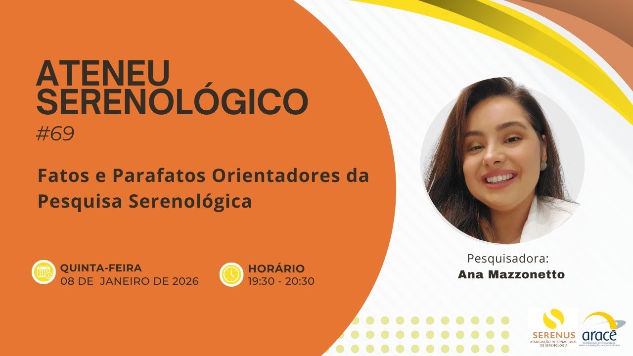 # 69 - Fatos e Parafatos Orientadores da Pesquisa Serenológica