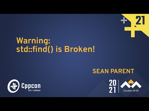 Warning: std::find() is Broken! - Sean Parent - CppCon 2021