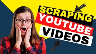 how to scrape youtube videos