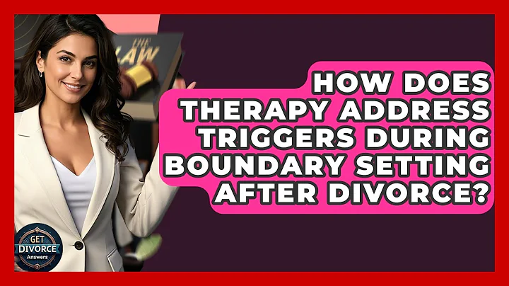 How Does Therapy Address Triggers During Boundary Setting After Divorce? - Get Divorce Answers